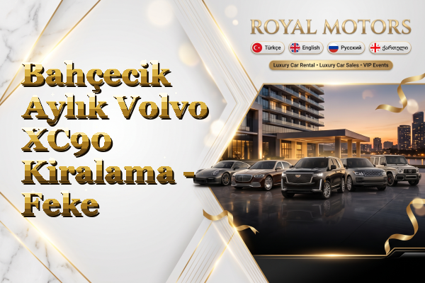 Bahçecik Aylık Volvo XC90 Kiralama - Feke