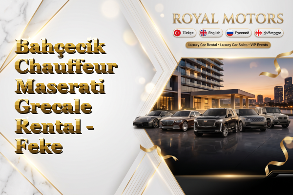 Bahçecik Chauffeur Maserati Grecale Rental - Feke