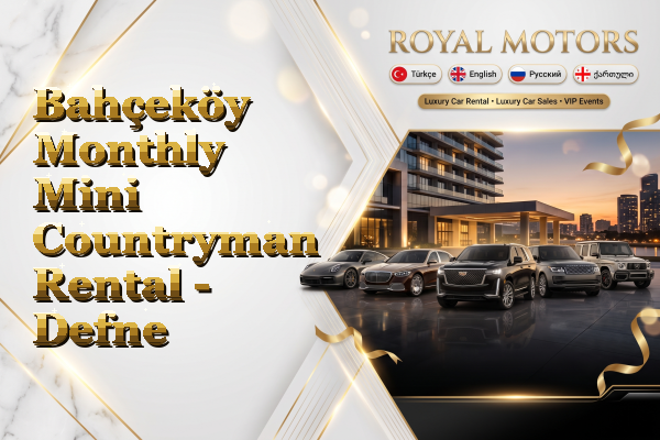 Bahçeköy Monthly Mini Countryman Rental - Defne