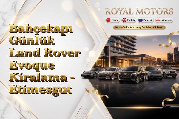 Bahçekapı Günlük Land Rover Evoque Kiralama - Etimesgut