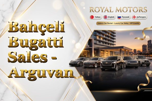 Bahçeli Bugatti Sales - Arguvan