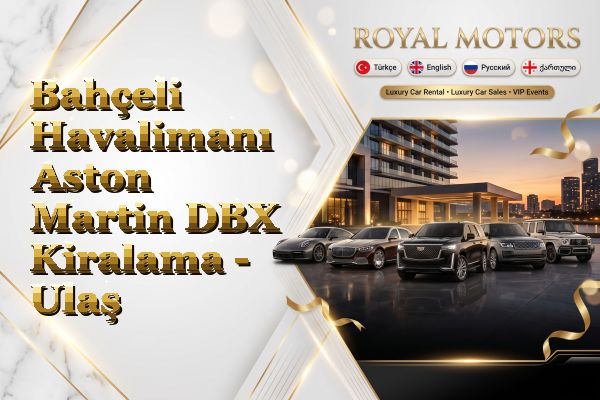 Bahçeli Havalimanı Aston Martin DBX Kiralama - Ulaş