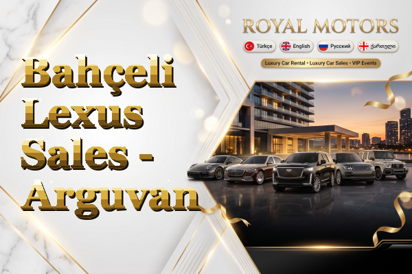Bahçeli Lexus Sales - Arguvan