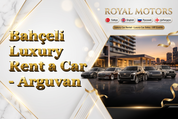 Bahçeli Luxury Rent a Car - Arguvan