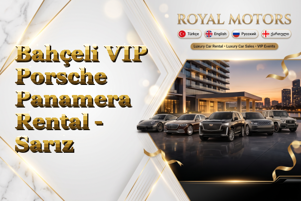 Bahçeli VIP Porsche Panamera Rental - Sarız