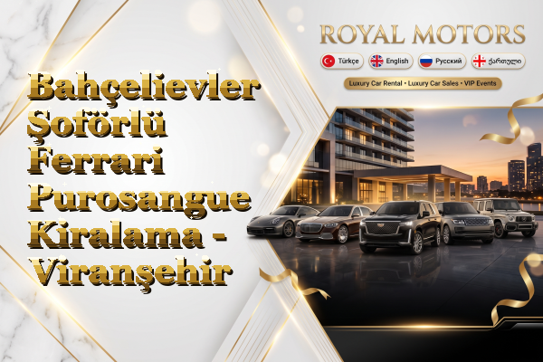 Bahçelievler Şoförlü Ferrari Purosangue Kiralama - Viranşehir