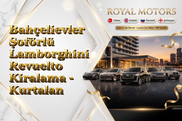 Bahçelievler Şoförlü Lamborghini Revuelto Kiralama - Kurtalan