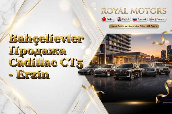 Bahçelievler Продажа Cadillac CT5 - Erzin
