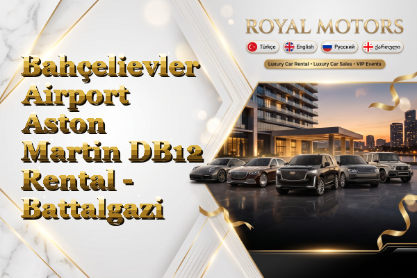 Bahçelievler Airport Aston Martin DB12 Rental - Battalgazi