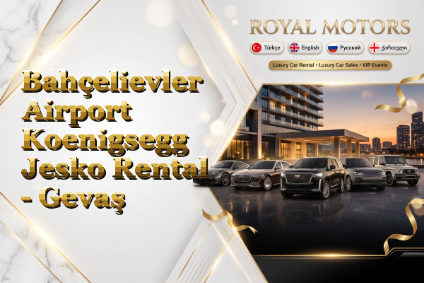 Bahçelievler Airport Koenigsegg Jesko Rental - Gevaş