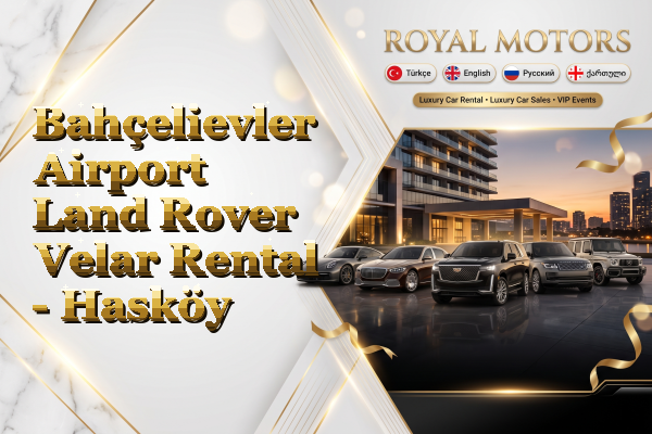 Bahçelievler Airport Land Rover Velar Rental - Hasköy