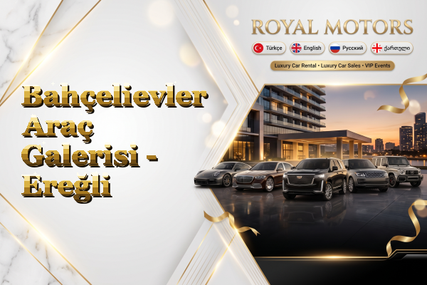Bahçelievler Araç Galerisi - Ereğli