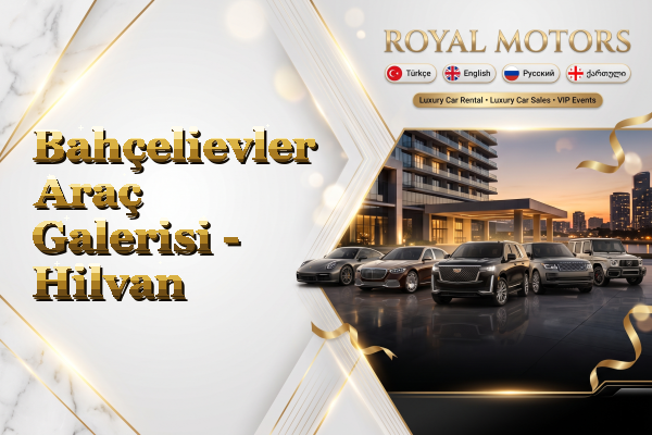 Bahçelievler Araç Galerisi - Hilvan