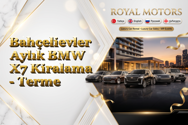 Bahçelievler Aylık BMW X7 Kiralama - Terme