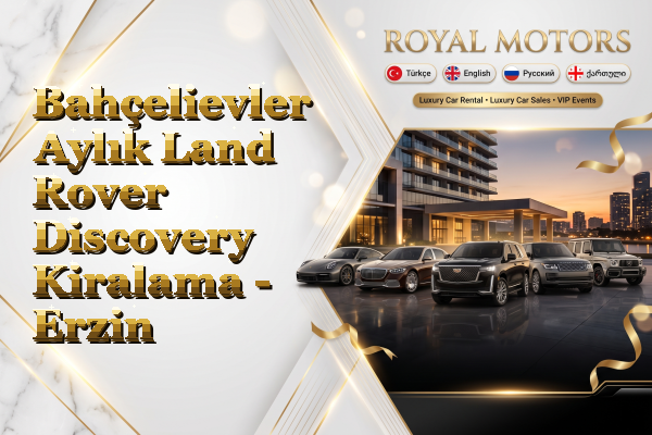 Bahçelievler Aylık Land Rover Discovery Kiralama - Erzin
