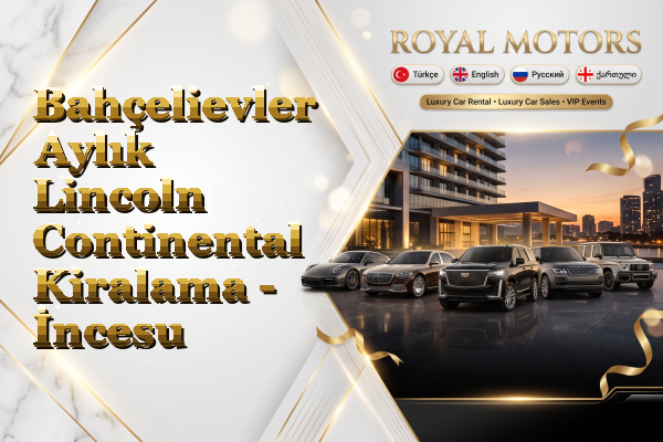 Bahçelievler Aylık Lincoln Continental Kiralama - İncesu