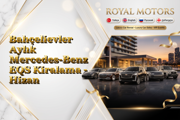 Bahçelievler Aylık Mercedes-Benz EQS Kiralama - Hizan