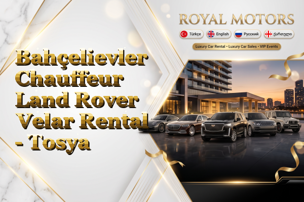 Bahçelievler Chauffeur Land Rover Velar Rental - Tosya