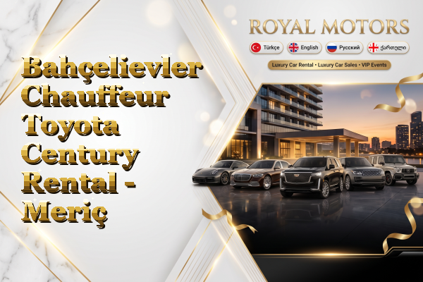 Bahçelievler Chauffeur Toyota Century Rental - Meriç