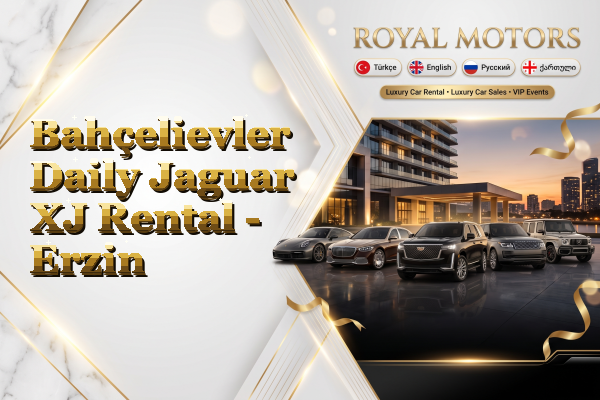 Bahçelievler Daily Jaguar XJ Rental - Erzin
