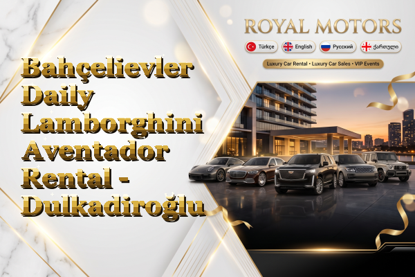 Bahçelievler Daily Lamborghini Aventador Rental - Dulkadiroğlu