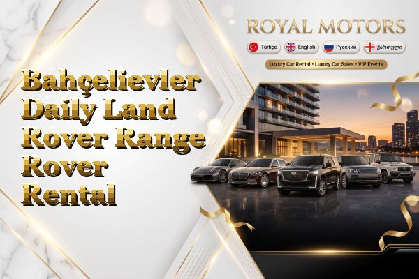 Bahçelievler Daily Land Rover Range Rover Rental