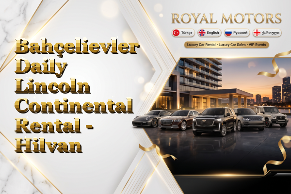 Bahçelievler Daily Lincoln Continental Rental - Hilvan