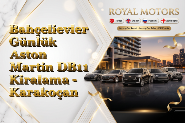 Bahçelievler Günlük Aston Martin DB11 Kiralama - Karakoçan