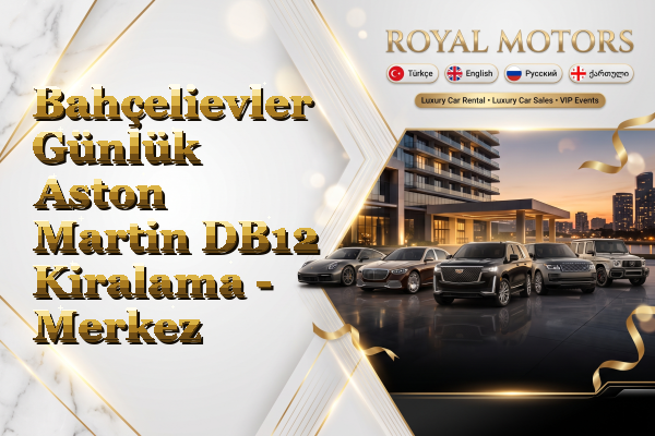 Bahçelievler Günlük Aston Martin DB12 Kiralama - Merkez