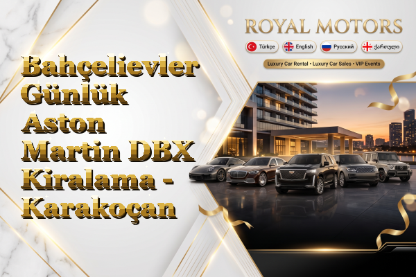 Bahçelievler Günlük Aston Martin DBX Kiralama - Karakoçan