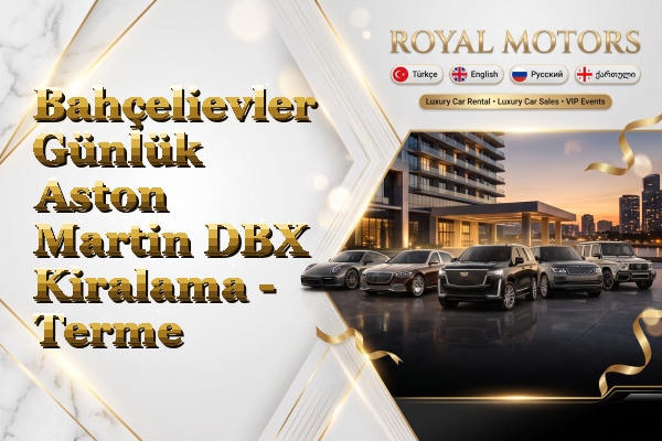 Bahçelievler Günlük Aston Martin DBX Kiralama - Terme