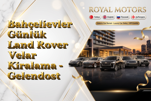 Bahçelievler Günlük Land Rover Velar Kiralama - Gelendost