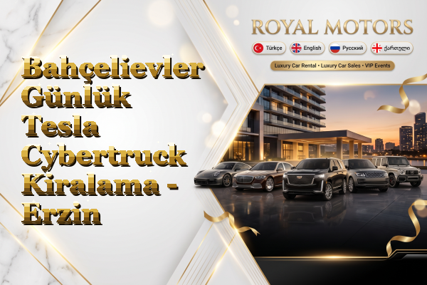 Bahçelievler Günlük Tesla Cybertruck Kiralama - Erzin