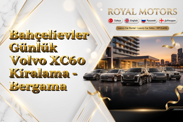 Bahçelievler Günlük Volvo XC60 Kiralama - Bergama
