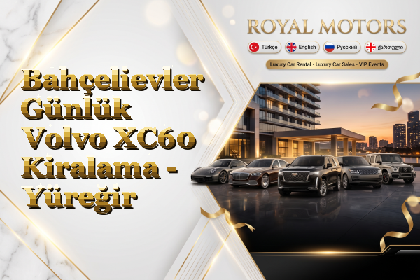 Bahçelievler Günlük Volvo XC60 Kiralama - Yüreğir