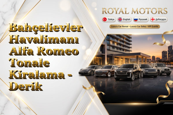 Bahçelievler Havalimanı Alfa Romeo Tonale Kiralama - Derik