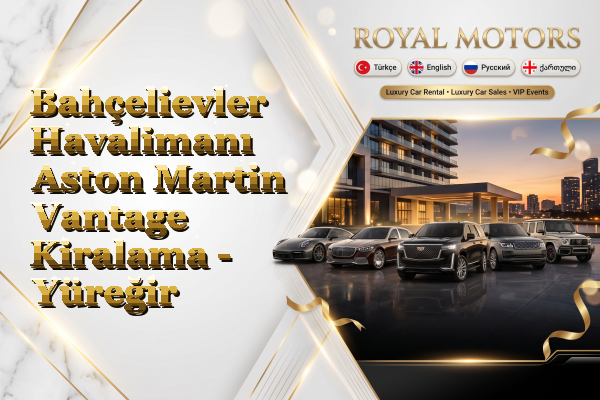 Bahçelievler Havalimanı Aston Martin Vantage Kiralama - Yüreğir