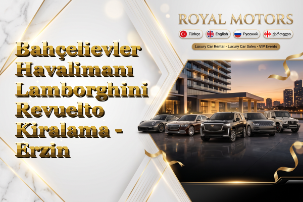 Bahçelievler Havalimanı Lamborghini Revuelto Kiralama - Erzin