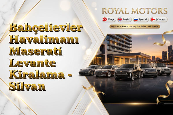 Bahçelievler Havalimanı Maserati Levante Kiralama - Silvan