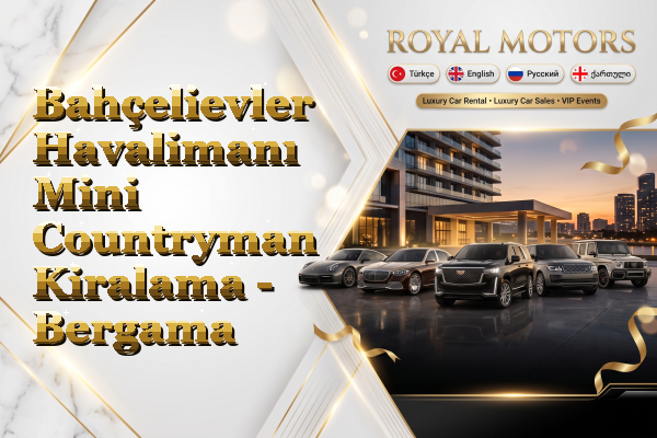 Bahçelievler Havalimanı Mini Countryman Kiralama - Bergama