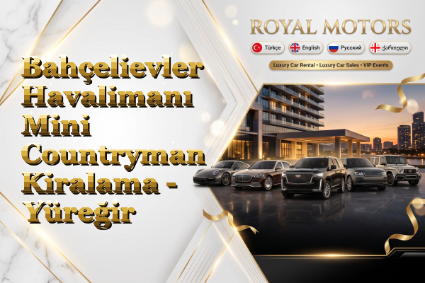 Bahçelievler Havalimanı Mini Countryman Kiralama - Yüreğir