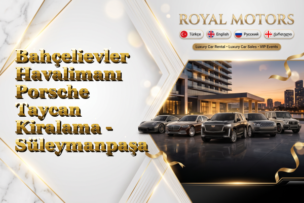Bahçelievler Havalimanı Porsche Taycan Kiralama - Süleymanpaşa