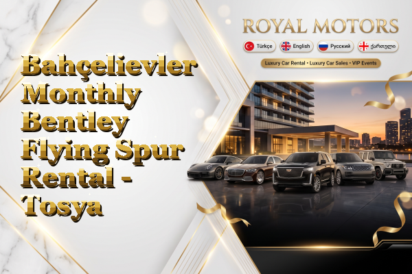 Bahçelievler Monthly Bentley Flying Spur Rental - Tosya