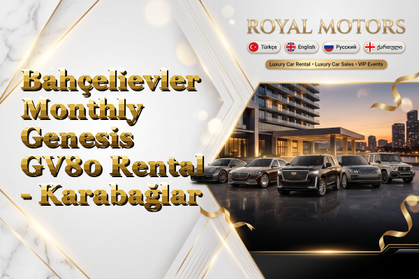Bahçelievler Monthly Genesis GV80 Rental - Karabağlar