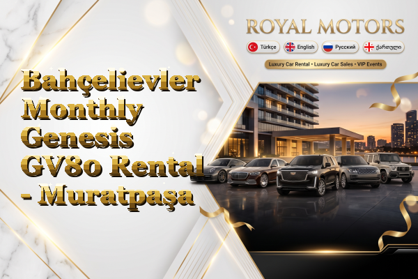 Bahçelievler Monthly Genesis GV80 Rental - Muratpaşa