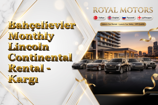 Bahçelievler Monthly Lincoln Continental Rental - Kargı