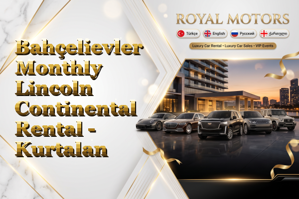 Bahçelievler Monthly Lincoln Continental Rental - Kurtalan