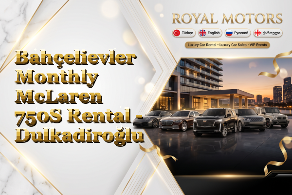Bahçelievler Monthly McLaren 750S Rental - Dulkadiroğlu