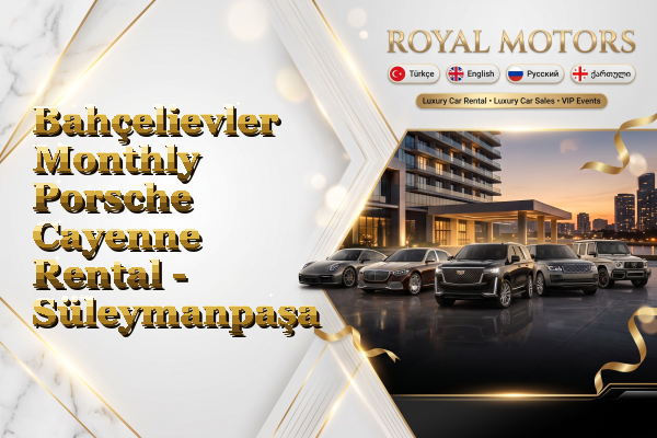 Bahçelievler Monthly Porsche Cayenne Rental - Süleymanpaşa