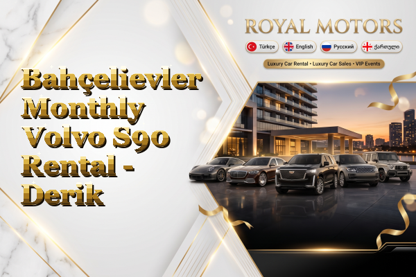 Bahçelievler Monthly Volvo S90 Rental - Derik